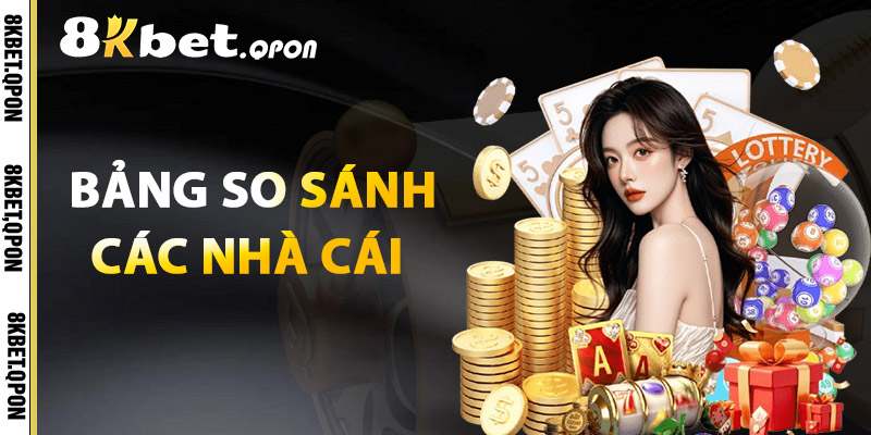 bang so sanh cac nha cai